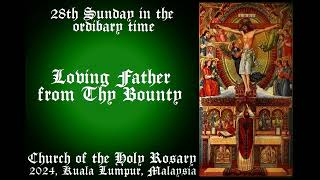 Loving Father from Thy Bounty 28th Sunday in the ordinary time 2024 Holy Rosary Church KL smac hrc [upl. by Umberto]