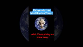 Panspermia is a wild theory science [upl. by Yenterb]