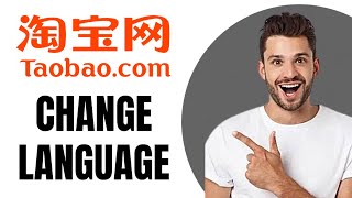 How to Change Language on Taobao App Best Way [upl. by Ahcsas]