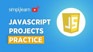 4 JavaScript Projects under 4 Hours  JavaScript Projects For Beginners  JavaScript  Simplilearn [upl. by Igor240]