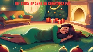 THE STORY OF ANNA ON CHRISTMAS EVE [upl. by Bondy863]