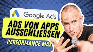 Stopp VERSCHWENDUNG Google Ads in Performance Max ausschliessen von GAMES und anderen Apps [upl. by Utta780]