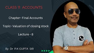 Accounts class 11  Chapter Final Accounts Topic Valuation of closing stock  Lecture  8 [upl. by Pontius]