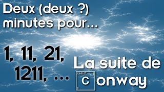 Deux deux  minutes pour la suite de Conway [upl. by Acinot]