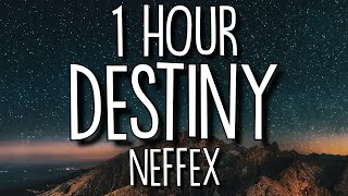 NEFFEX  Destiny Lyrics 🎵1 Hour [upl. by Arobed]