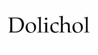 How to Pronounce Dolichol [upl. by Kcinimod]