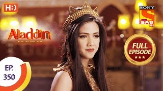 Aladdin  Ep 350  Full Episode  18th December 2019 [upl. by Henryson]