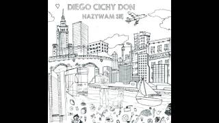 Diego Cichy Don  Nazywam się [upl. by Dyche907]