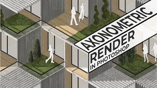 Axonometric Render in Photoshop [upl. by Odlanra]