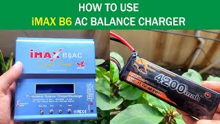 How to Use iMax B6 Balance Charger  How to Charge 3S LiPo Battery [upl. by Fillender113]