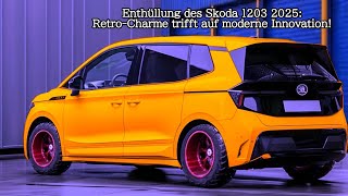 Enthüllung des Skoda 1203 2025 RetroCharme trifft auf moderne Innovation [upl. by Oirelav]