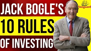 John Bogles 10 Rules of Investing Founder of Vanguard Bogleheads Guide to Investing [upl. by Neemsay]