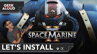 Lets Install  Warhammer 40000 Space Marine 2 Xbox Series X gaming [upl. by Maible239]