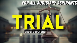 The concept of Trial under CrPC BNSS  For all JUDICIARY aspirants [upl. by Santana]