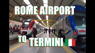 Rome Airport To Roma Termini Train Bus And Taxi Options Explained [upl. by Pinzler]