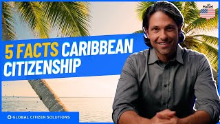 5 MustKnow Facts About Caribbean Citizenship by Investment Programs [upl. by Abran698]