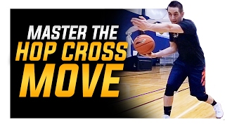 How to Perfect the Hop Killer Crossover Move Basketball Moves Mastery [upl. by Ppilihp]