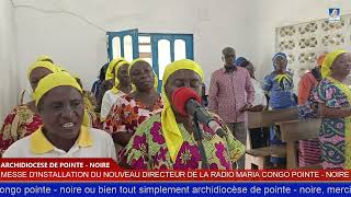 MESSE DINSTALLATION DU NOUVEAU DIRECTEUR ÉDITORIAL DE LA RADIO MARIA CONGO POINTE  NOIRE [upl. by Yecnuahc]