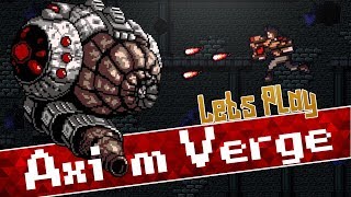 Lets Play Axiom Verge  Part one [upl. by Rivers]