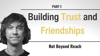 Not Beyond Reach Series Building Trust and Friendships Part 1  Aaron Pierce [upl. by Leander490]