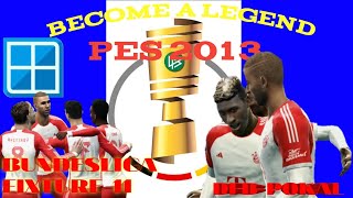 BECOME A LEGEND •BUNDESLIGA FIXTURE 11❗❗ DBF POKAL ROUND 2❓❓•PES 2013 PACTH 2024 [upl. by Notfa105]