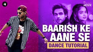 Baarish Ke Aane Se StepbyStep Dance Tutorial by Deepak Devrani [upl. by Esiocnarf809]