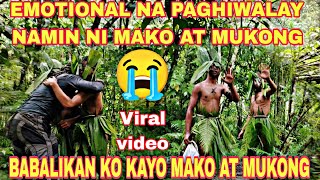 PART 352 EMOTIONAL SI MAKO AT MUKONG SA AMING PAGHIWALAY VIRALVIDEO [upl. by Kyd]