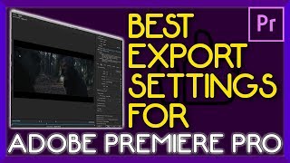 BEST Export Settings On Premiere Pro  HIGHEST QUALITY [upl. by Dorothi598]