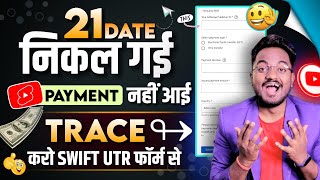 21 Date PASSED YouTube Payment not received in Bank  How to Trace YouTube Payment with Swift UTR [upl. by Niawat]