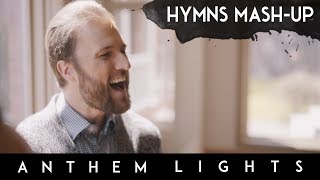 Hymns Mashup  Anthem Lights [upl. by Eckmann480]