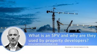 What is an SPV and Why are They Used by Property Developers [upl. by Airamana]