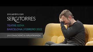 SERGI TORRES  TEATRE GOYA  quotLa consciencia aplatanadaquot  Febrero 2022 [upl. by Einyaj]