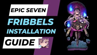 How to Install Fribbels in 2022Epic Seven [upl. by Secnarf]