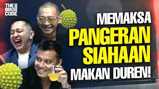 The Bro Code Coach Justin dan Hanif Thamrin Paksa Pangeran Siahaan Makan Duren [upl. by Sherwin]