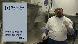 How to use a Braising Pan part 2  Electrolux Professional [upl. by Ilera]