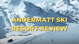 Andermatt Ski Resort Review [upl. by Aynik]