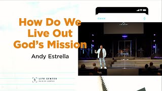 How Do We Live Out Gods Mission  Pastor Andy Estrella  Life Center Rainier Campus [upl. by Refinnaj]