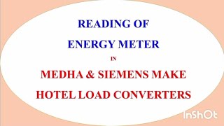 Reading of Energy Meter in Medha and Siemens make Hotel load Converters [upl. by Sachiko838]