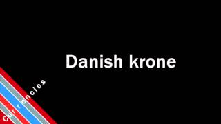 How to Pronounce Danish krone [upl. by Modeerf]