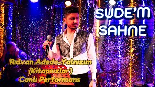 Rıdvan Adede  Yalnızım  Kitapsızlar  Canlı performans [upl. by Dviad297]