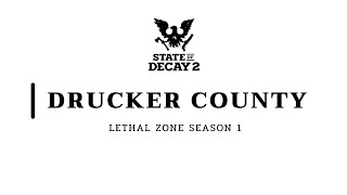 State of Decay 2 ย้อนวันวานกับแผนที่ Drucker County ใน Lethal Zone Season 1 [upl. by Adelpho]