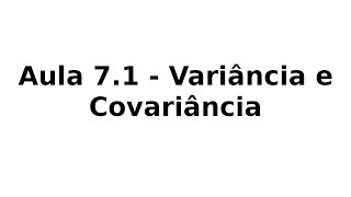 Aula 71  Variância e Covariância [upl. by Cuyler]