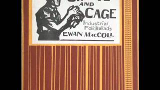 Ewan MacColl  Wark of the weavers [upl. by Lorak]