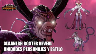 ¡SLAANESH ROSTER REVEAL UNIDADES PERSONAJES Y ESTILO DE JUEGO TOTAL WAR WARHAMMER 3 [upl. by Anert]