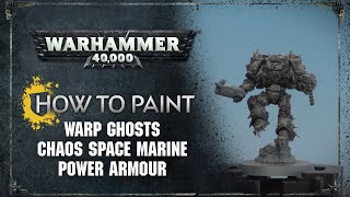 How to Paint Warp Ghosts Chaos Space Marine Power Armour [upl. by Munniks164]