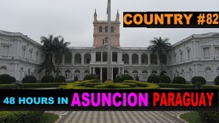 A Tourists Guide to Asuncion Paraguay [upl. by Bolling]