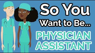 So You Want to Be a PHYSICIAN ASSISTANT Ep 17 [upl. by Jorey703]