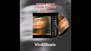 COVER SONG DSVIRDI TUBBA TUBBA KARAN AUJLA • [upl. by Moshe]