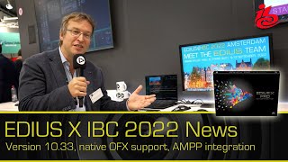 EDIUS X Version 1033 upcoming native OFX Support AMPP Integration  IBC Report 2022 [upl. by Caddaric]