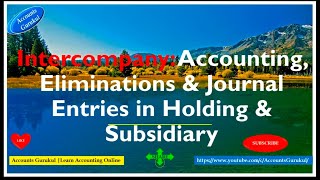 Intercompany Accounting Eliminations amp Journal Entries in Holding amp Subsidiary😇 [upl. by Neff]